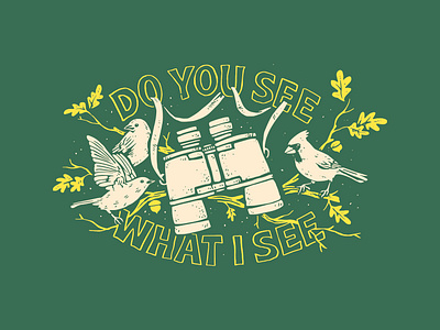 Do You See What I See Shirt Design binoculars bird watching birding birds