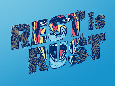 Rest is Rust hand drawn type typography ultimate warrior wrestling
