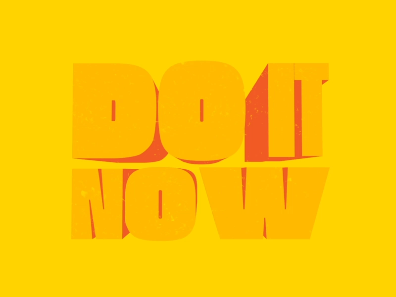 do it now by gui paulino on Dribbble