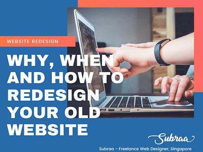 How to redesign your Old Website by Subraa Designer Singapore