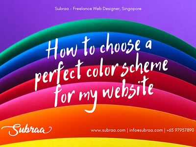 Learn how to choose a perfect color scheme for your website freelance design freelance designer freelance singapore freelance web designer singapore singapore singapore web development web design web design in singapore web development website builder website design website design company website designer website development website development company