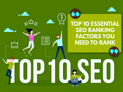 Top 10 Essential SEO Ranking Factors You Need To Rank