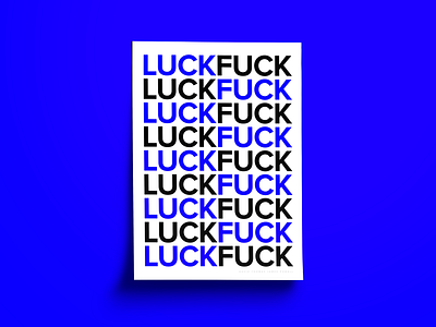 Luck black blue design fuck graphic design klein klein blue luck poster poster collection poster design poster series posters sans serif simple type type art type poster typography white