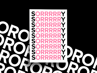 Sorry art black clean design font graphic design pink poster poster a day poster collection poster series posters print print design simple type type art typography typoster white