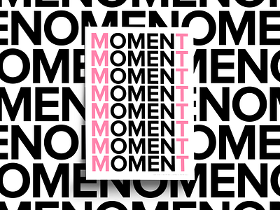 Moment black clean design graphic design moment omen pink poster poster collection poster design poster series posters print print design sans serif simple type type art typography white