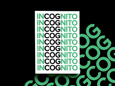 Incognito black cog design font art graphic design green incognito poster poster collection poster design poster series posters sans serif simple type type art type collection typography typography art white