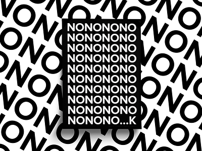 No... K black bold contrast design minimal monochrome poster sans serif type typography white