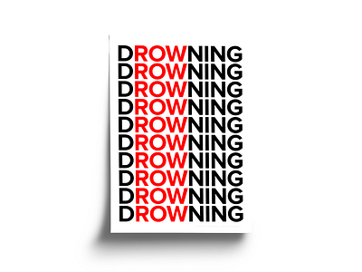 Drowning black black and white drowning font graphic design minimalism monochrome poster poster a day poster art poster collection poster design posters red row type design typography typography art typography design white