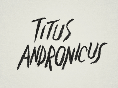 Titus Andronicus hand drawn ink music titus andronicus type