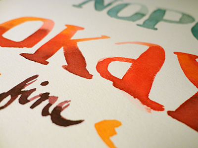 Nope...OKAY, fine. fine lettering okay sketch watercolor