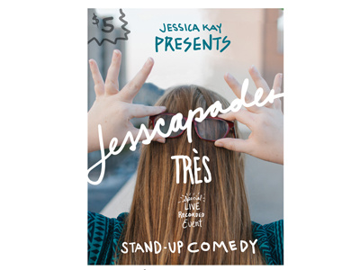 Jesscapades 3 Dribbble comedy poster flyer hand letter
