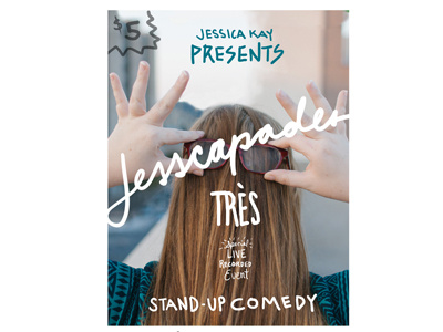 Jesscapades 3 Dribbble comedy flyer hand letter poster