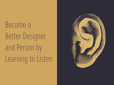 How to Become a Better Designer empathy honesty listen patience yellow