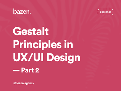 UI Tip - Gestalt Principles in UX/UI Design - Part 2