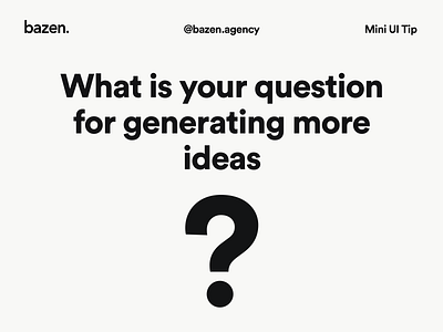 UI Tip - How to generate ideas? bazen agency design agency design idea design ideas design inspiration design thinking design tip design tips inspiration product design ui ui design uidesign uiux ux design