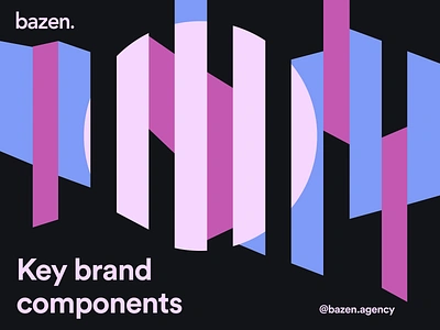 Design Tip - Key brand components bazen agency brand design brand identity branding daily tip design design principles design thinking design tip design tips graphic design illustration layout design layout exploration ui ui design uiux ux