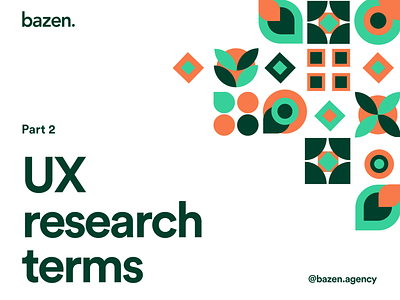Design Tip - UX research terms Part 2 bazen agency brand design brand identity brand layout branding branding design daily ui design design process design tip design tips graphic design illustration ui ui design uiux ux ux research ux research terms ux terms