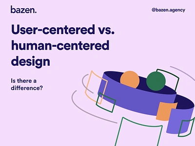 Design Tip - User centered vs. human centered design bazen agency brand identity brand layout branding branding design daily ui daily ux design design principles design process design tip design tips graphic design human centered illustration ui ui design uiux user centered design ux