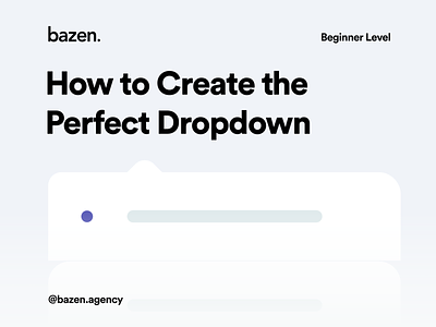 Design Tip - How to Create the Perfect Dropdown