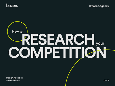 Design Tip - How to research your competition? bazen agency brand branding business tip competing competition competitor design design tip design tips graphic design illustration reputation research ui ui design uiux ux vision