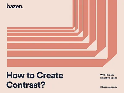 Design Tip - How to Create Contrast? bazen agency branding contrast contrast of size design design depth design process design tip design tips dynamism graphic design illustration layout negative space ui ui design uiux ux web design