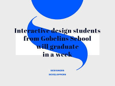 Graduating design designer developper gobelins graduation interactive school student week