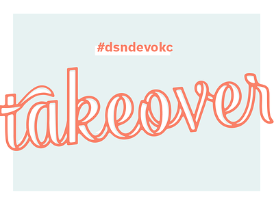 DSN+DEV+OKC Takeover Letters for Insta custom dsndevokc hand type lettering line