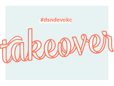 DSN+DEV+OKC Takeover Letters for Insta