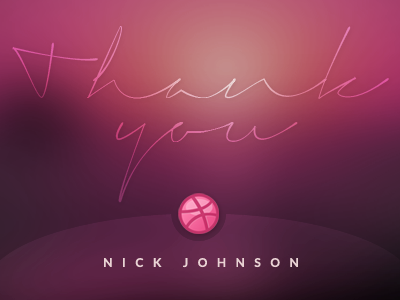 Thank You Nick Johnson - Dribbble Invite dribbble gaussian gradient invitation invite nick johnson photoshop thankyou