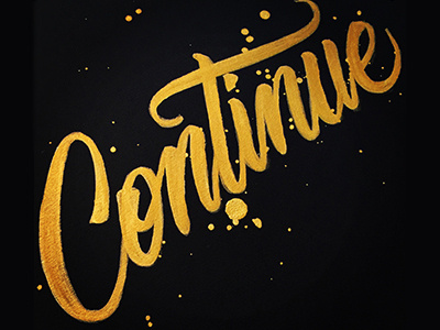 Continue 365 project brush brush type calligraphy hand hand lettering hand type lettering letters type typography