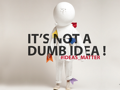 Your idea matter!