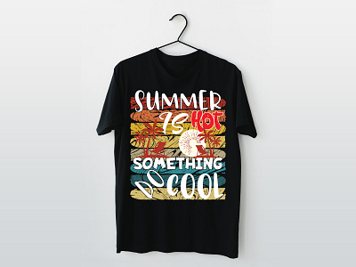 SUMMER IS HOT, DO SOMETHING COOL T-SHIRT DESIGN