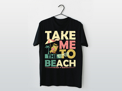 TAKE ME TO THE BEACH T-SHIRT DESIGN