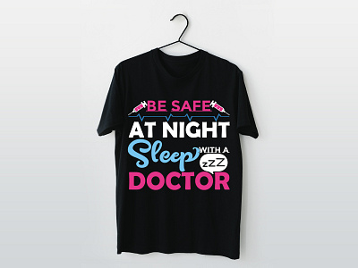 BE SAFE AT NIGHT SLEEP WITH A DOCTOR T-SHIRT DESIGN
