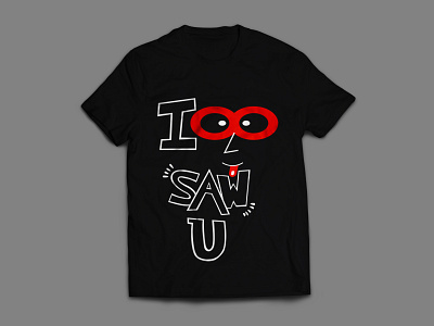 I Saw You T-Shirt design