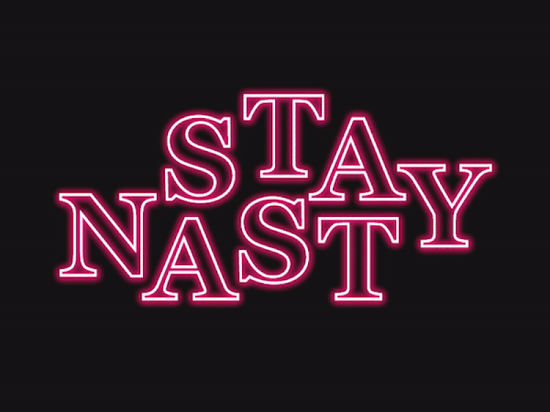 Stay Nasty Gif animation calligraphy design gif gif animated gif animation hand lettering hand lettering art illustration lettering logo neon type typography