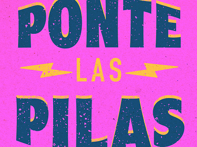 Ponte las Pilas (Get Going) design distressed retro typography