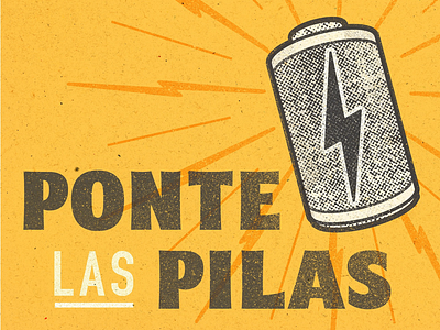 Ponte Las Pilas (Get Going) distressed graphic design halftone illustration lightning bolt motivational typography