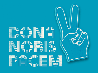 Dona Nobis Pacem foam finger peace peace sign retro typography