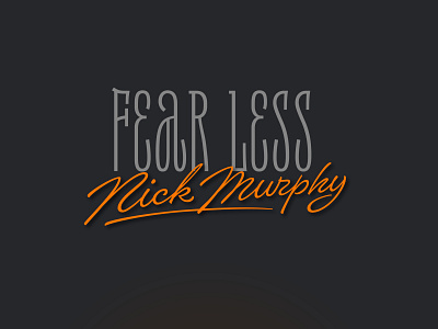 Nick Murphy. Fear less branding design font lettering letters logo type typeface typography