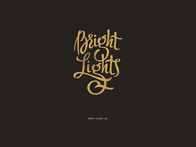Bright Lights custom design gary clark jr. lettering script texture type typeface typography vector vintage