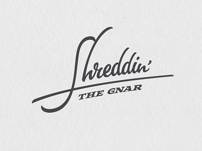 Shredding the gnar brush calligraphy lettering logo script shred snowboarding type typeface typography