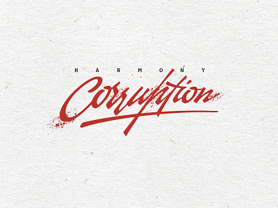 Harmony corruption blood dirty harmony lettering logo paper script texture typeface typography