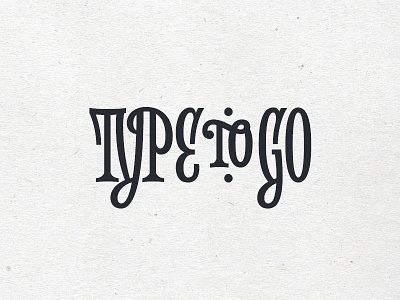 Type to go black branding ink lettering logo serif swash texture type typography