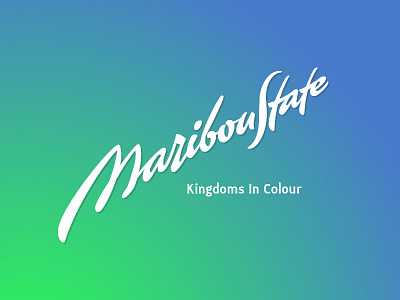 Maribou State // Kingdoms in colour brush calligraffity font graphicdesign lettering mariboustate music type typeface typography