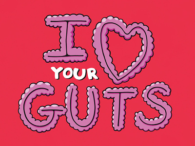 I Love Your Guts guts hand lettering heart lettering love valentine