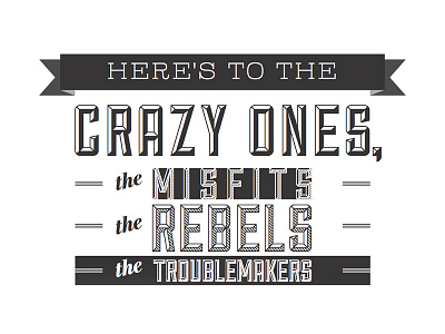 Here's to the Crazy Ones