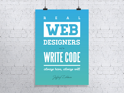 Web Designers Write Code poster code gradient inspiration jeffrey zeldman poster print quote subtle typography web design