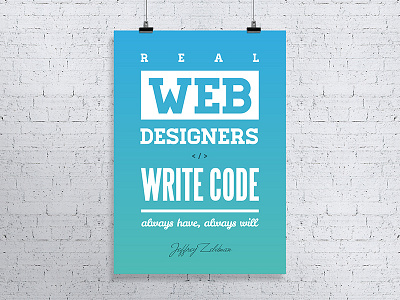 Web Designers Write Code poster code gradient inspiration jeffrey zeldman poster print quote subtle typography web design