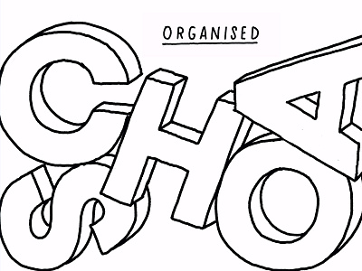Organised Chaos design hand lettering illustration lettering type typography